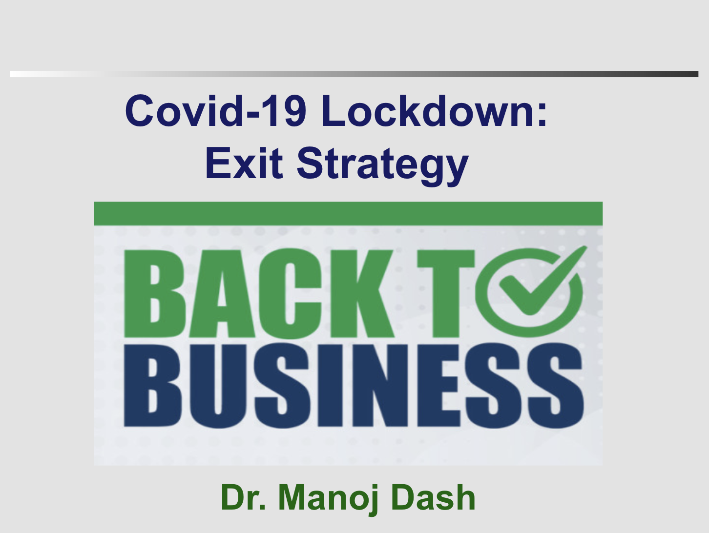 COVID-19 Lockdown : Exit Strategy by Dr Manoj Dash, Director, Odisha Dialogues