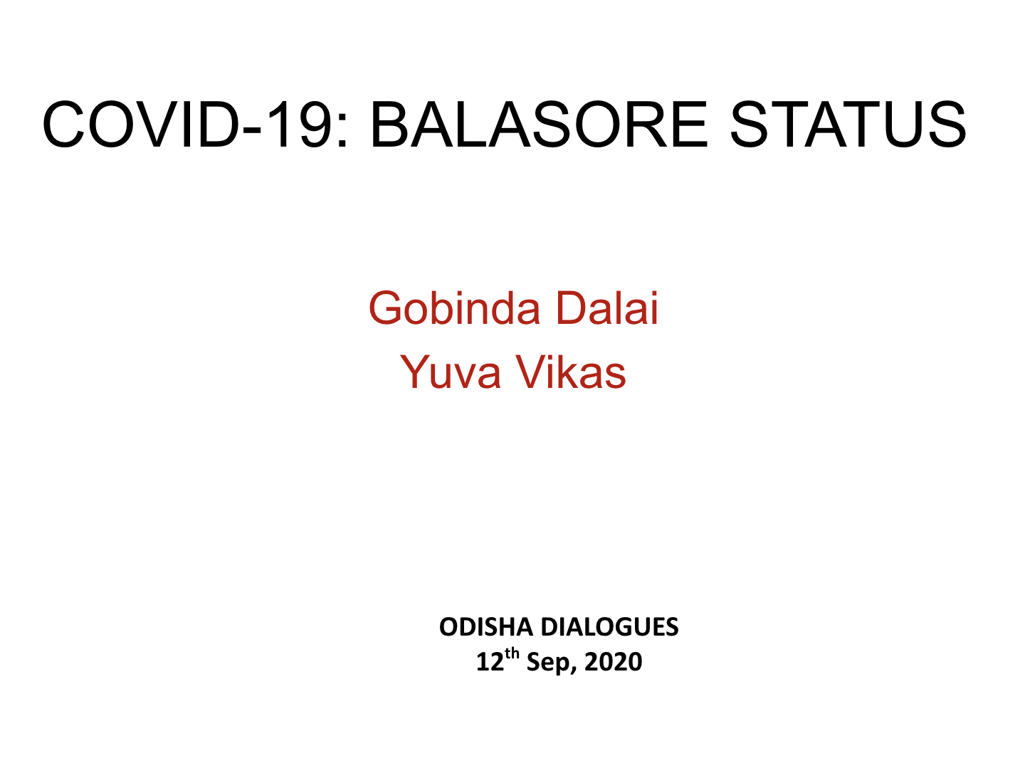 COVID-19 : Balasore Status by Gobinda Dalai, Yuva Vikas
